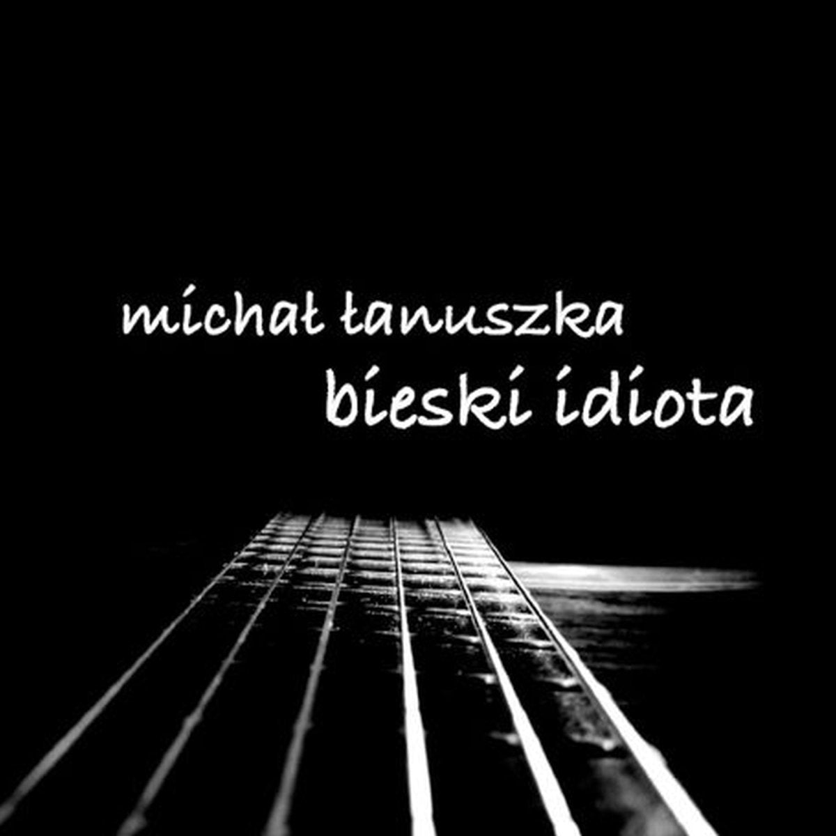 Michał ŁanuszkaBieski idiotaCDMERCHIT.PL - Music & More!