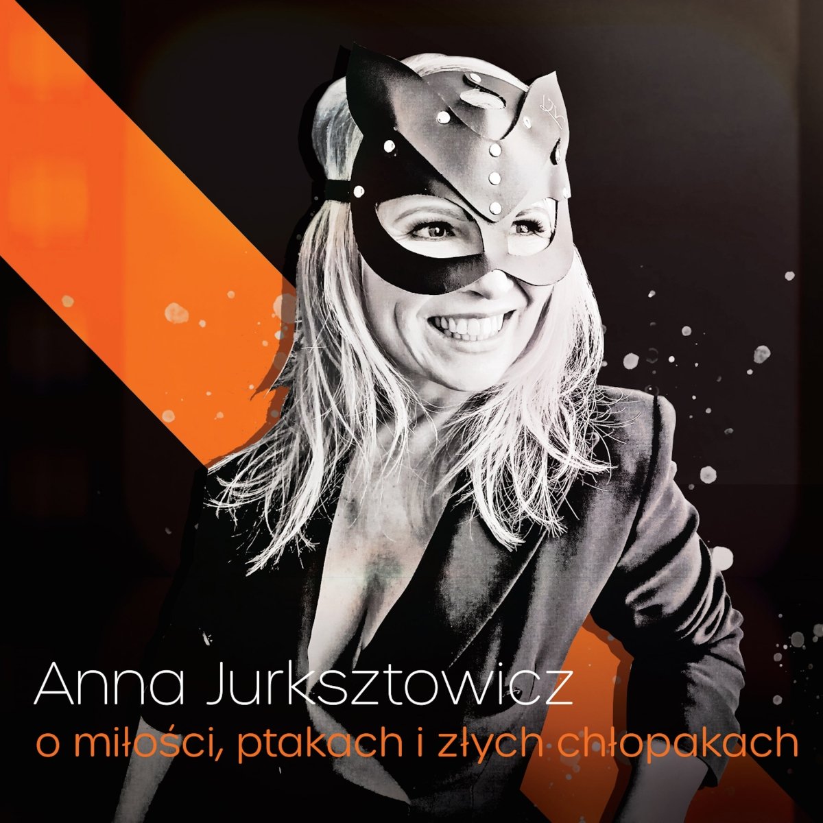 Anna JurksztowiczO miłości, ptakach i złych chłopakachCDMERCHIT.PL - Music & More!