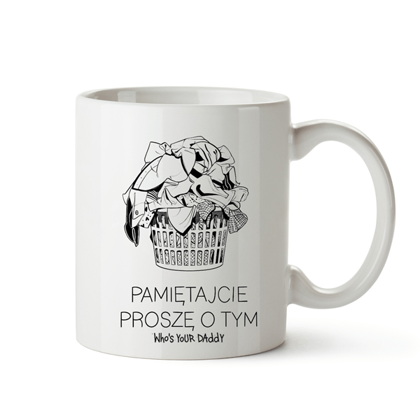 Whos Your DaddyPamiętajcie proszę o tym (kubek)KubekMERCHIT.PL - Music & More!