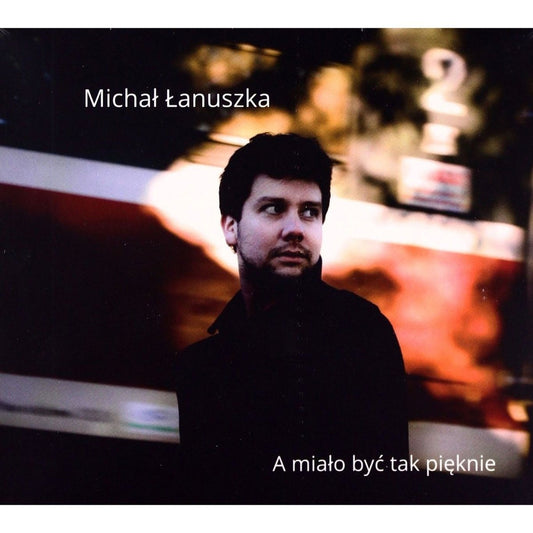 Michał ŁanuszkaA miało być tak pięknieCDMERCHIT.PL - Music & More!