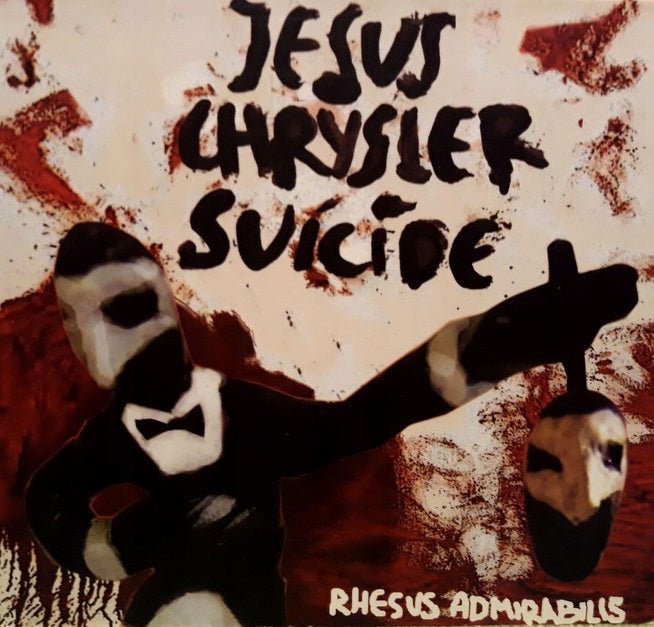 Jesus Chrysler SuicideRhesus AdmirabilisCDMERCHIT