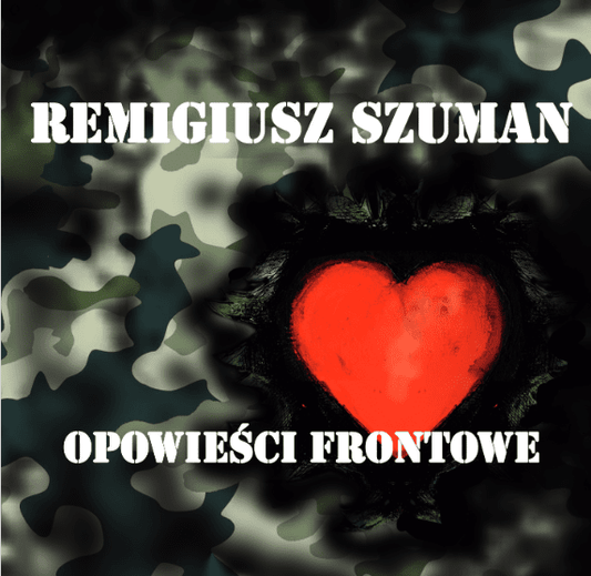 Remigiusz SzumanOpowieści FrontoweCDMERCHIT.PL - Music & More!