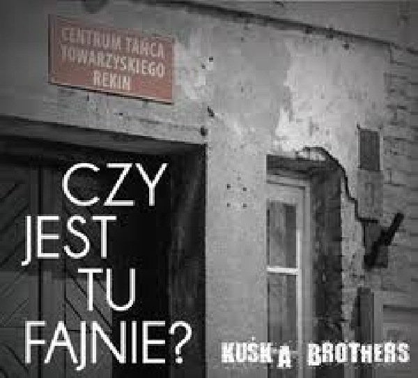 Kuśka BrothersCzy jest tu fajnie..?CDMERCHIT